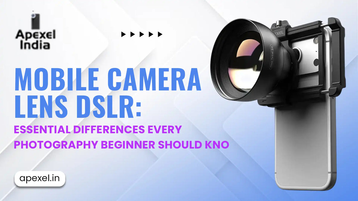 Mobile Camera Lens DSLR: Essential Differences Every Photography Beginner Should Know