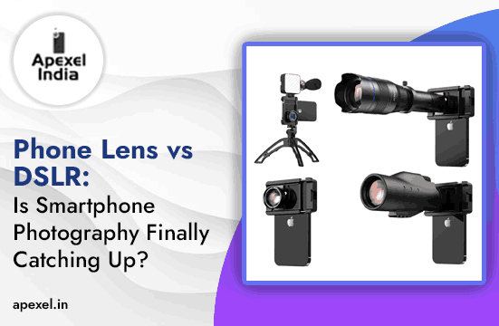 Phone Lens vs DSLR: Is Smartphone Photography Finally Catching Up?