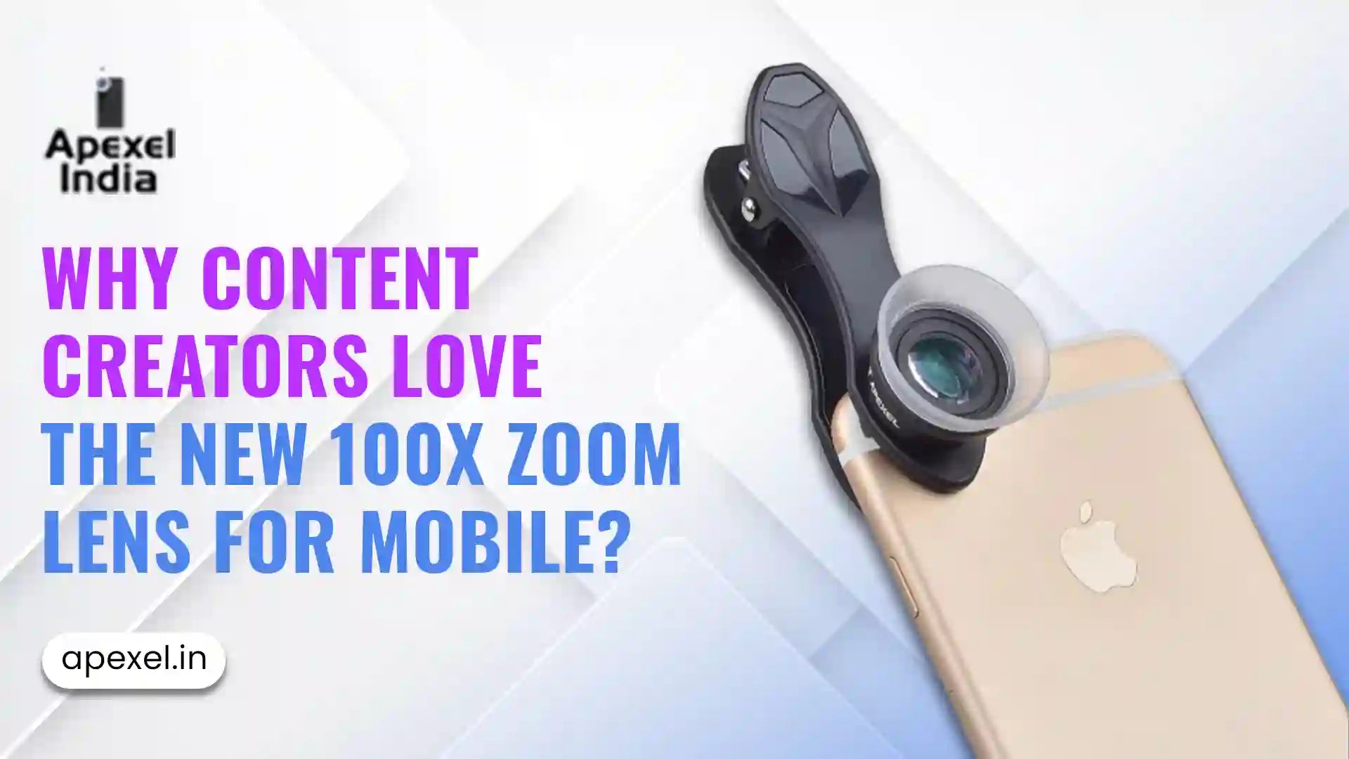 Why Creators Love the 100x Zoom Lens for Mobile – APEXEL INDIA