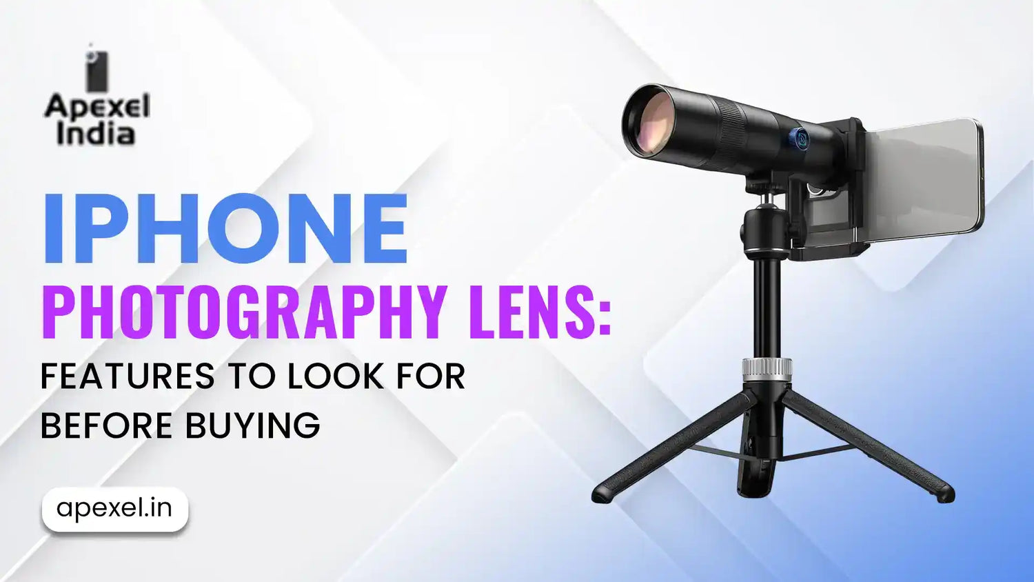 iPhone Photography Lens: Features to Look for Before Buying 